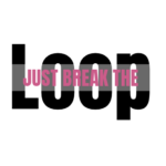 Just Break The Loop